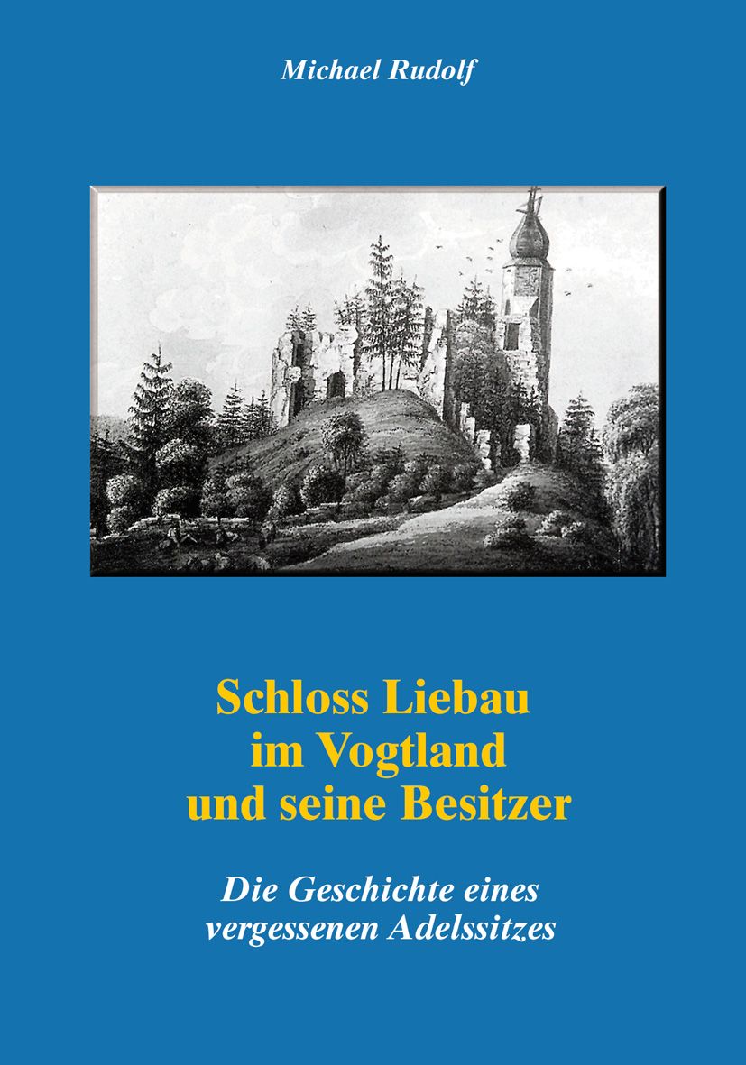 Schloss Liebau im Vogtland und seine Besitzer